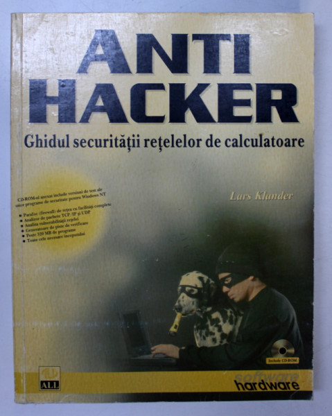 ANTI - HACKER - GHIDUL SECURITATII RETELELOR DE CALCULATOARE de LARS KLANDER , 1998
