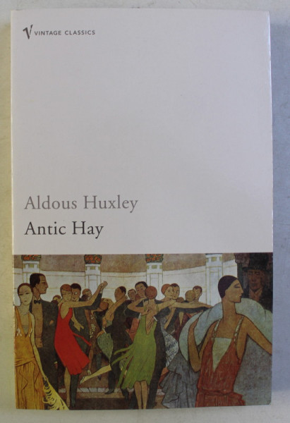 ANTIC HAY by ALDOUS HUXLEY , 2004