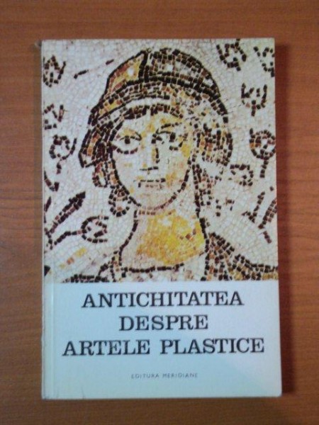 ANTICHITATEA DESPRE ARTELE PLASTICE  DE ALEXANDRU CIZEK