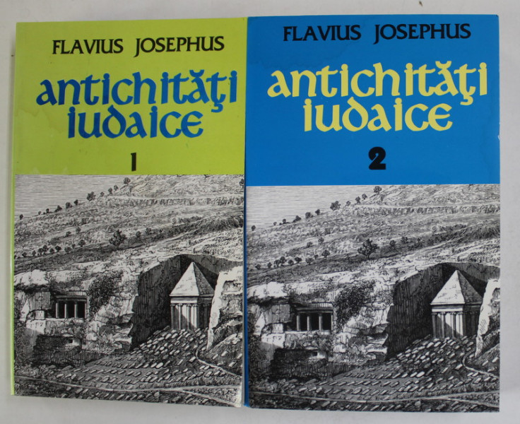 ANTICHITATI IUDAICE ,VOLUMELE I - II de FLAVIUS JOSEPHUS , 2015