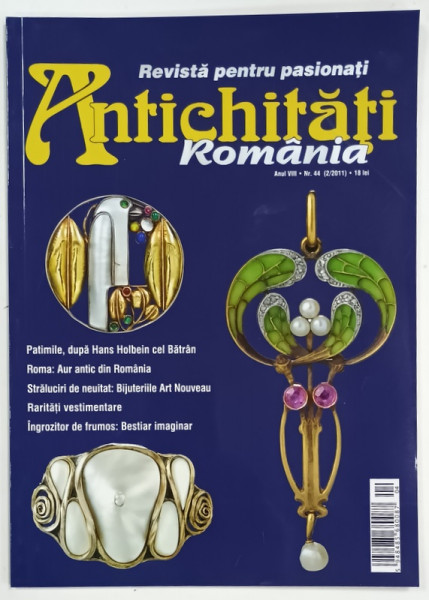 ANTICHITATI ROMANIA , REVISTA PENTRU PASIONATI , NR. 2 , 2011