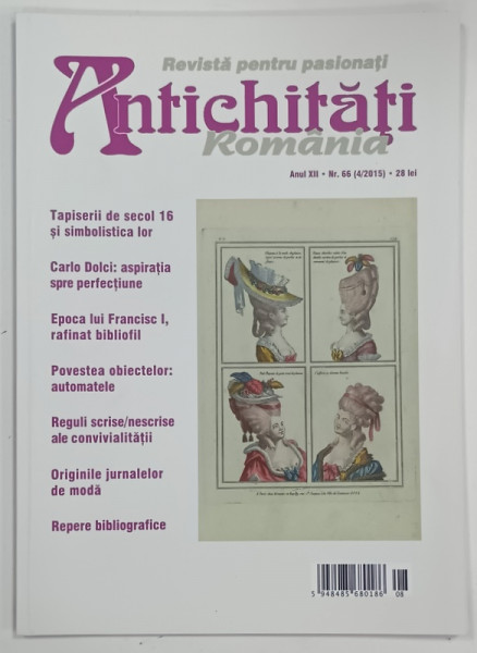 ANTICHITATI ROMANIA , REVISTA PENTRU PASIONATI , NR. 4 , 2015