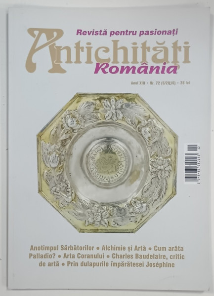 ANTICHITATI ROMANIA , REVISTA PENTRU PASIONATI , NR. 6 , 2016