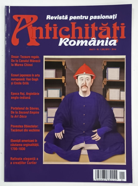 ANTICHITATI ROMANIA , REVISTA PENTRU PASIONATI , NR.1 , 2013