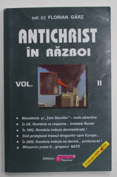 ANTICHRIST IN RAZBOI de FLORIAN GARZ , VOLUMUL II , 2007 , DEDICATIE *