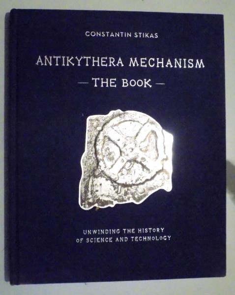 ANTIKYTHERA MECHANISM - THE BOOK by CONSTANTIN STIKAS