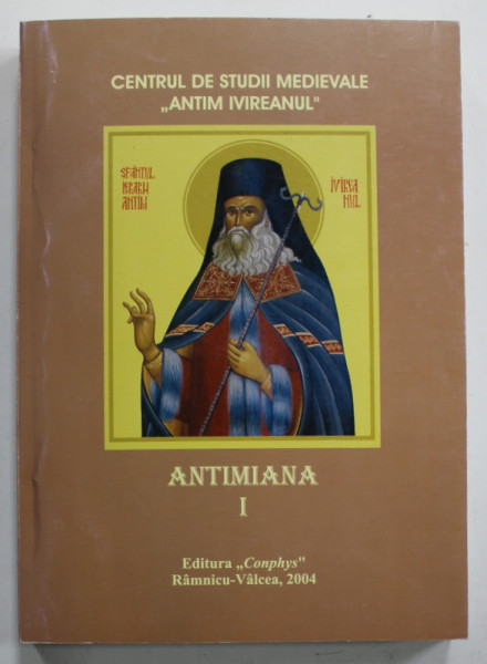 ANTIMIANA , VOLUMUL I , ANTOLOGIE DE STUDII SI ARTICOLE  de IOAN ST. LAZAR , 2004