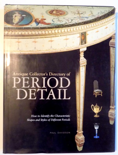 ANTIQUE COLLECTOR'S DIRECTORY OF PERIOD DETAIL by PAUL DAVIDSON , 2000