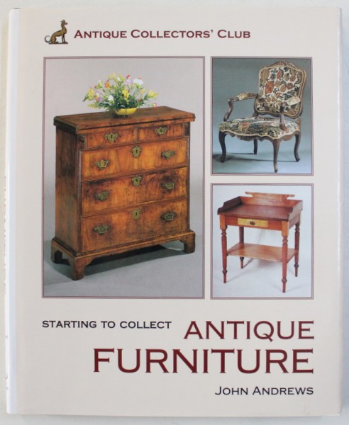 ANTIQUE FURNITURE , STARTING TO COLLECT SERIES by JOHN ANDREWS , 2004