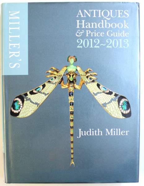 ANTIQUES HANDBOOK & PRICE GUIDE 2012 - 2013 de JUDITH MILLER , 2011