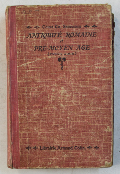 ANTIQUITE ROMAINE ET PRE - MOYEN AGE par CH. SEIGNOBOS , 1922