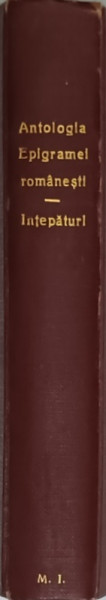 ANTOLOGIA EPIGRAMEI ROMANESTI de A.C. CALOTESCU - NEICU si N. CREVEDIA, caricaturi de NEAGU RADULESCU  / INTEPATURI , epigrame de GHEORGHE I. TAZLAUANU , COLEGAT , 1933
