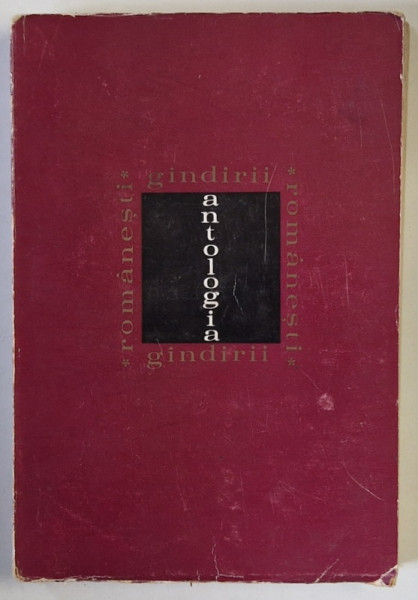 ANTOLOGIA GANDIRII ROMANESTI , SECOLELE XV - XIX , PARTEA A II - A de C. I. GULIAN , 1967