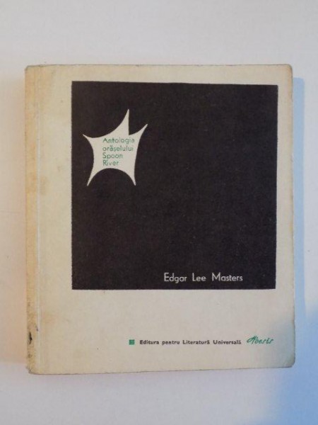 ANTOLOGIA ORASELULUI SPOON RIVER de EDGAR LEE MASTERS , 1968