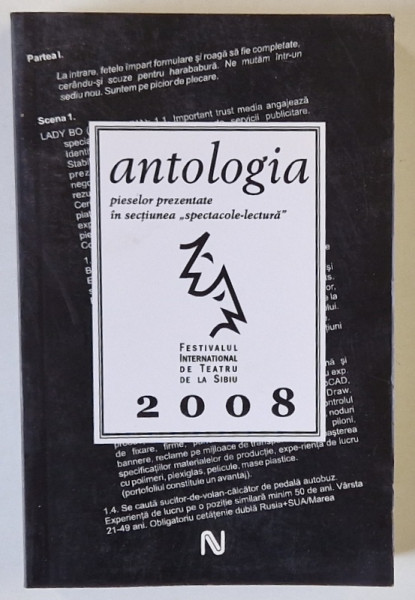 ANTOLOGIA PIESELOR PREZENTATE IN SECTIUNEA ' SPECTACOLE - LECTURA ' , FESTIVALUL INTERNATIONAL DE TEATRU DE LA SIBIU , 2008