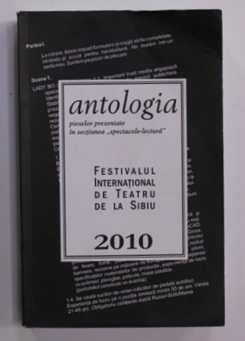 ANTOLOGIA PIESELOR PREZENTATE IN SECTIUNEA '' SPECTACOLE - LECTURA '' LA FESTIVALUL INTERNATIONAL DE TEATRU DE LA SIBIU , 2010
