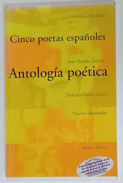 ANTOLOGIA POETICA , CINCO POETAS ESPANOLES , 2000 , TEXT IN LIMBA SPANIOLA