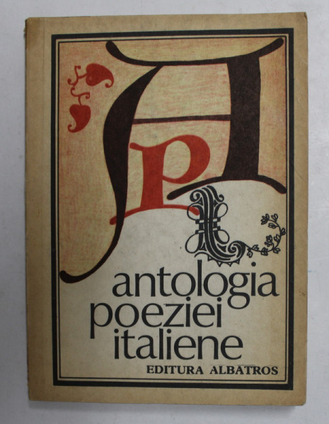 ANTOLOGIA POEZIEI ITALIENE , SECOLELE XIII - XIX , in romaneste de ETA BOERIU , 1980