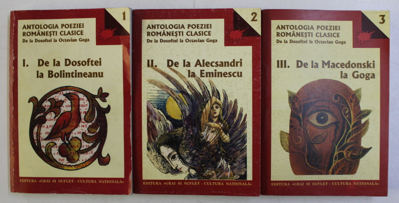 ANTOLOGIA POEZIEI ROMANESTI CLASICE DE DOSOFTEI LA OCTAVIAN GOGA , VOLUMELE I - III , editie ingrijita de AL . PIRU si IOAN SERB , 2001