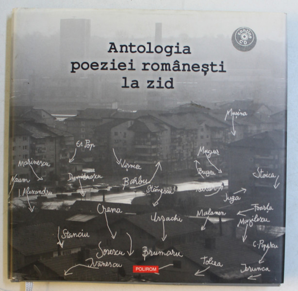 ANTOLOGIA POEZIEI ROMANESTI LA ZID de ION BARBU , 2006 * EDITIE CARTONATA * CONTINE CD*