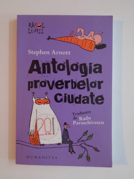 ANTOLOGIA PROVERBELOR CIUDATE de STEPHEN ARNOTT , 2010