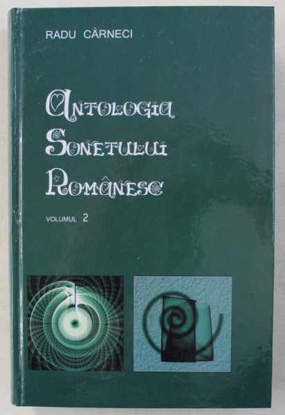 ANTOLOGIA SONETULUI ROMANESC , VOLUMUL II de RADU CARNECI , 2007