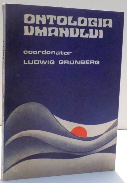 ANTOLOGIA UMANULUI de LUDWIG GRUNBERG , 1989