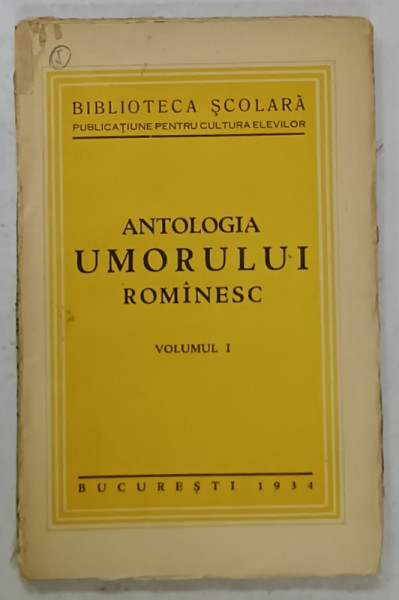 ANTOLOGIA UMORULUI ROMANESC , VOLUMUL I , 1934