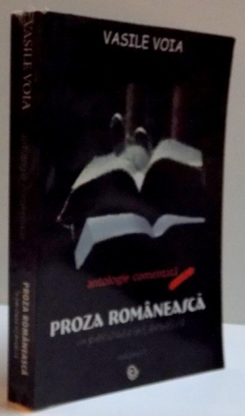 ANTOLOGIE COMENTATA PROZA ROMANEASCA IN PERIOADA INTERBELICA , VOL. I , 2007