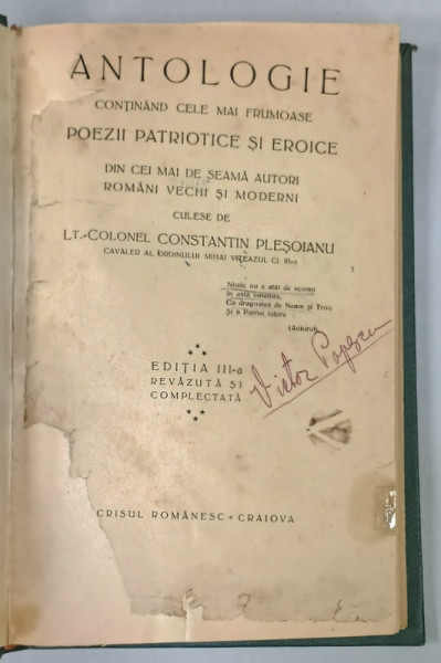 ANTOLOGIE CONTINAND CELE MAI FRUMOASE POEZII PATRIOTICE SI EROICE ...CULESE de LT. - COLONEL  CONSTANTIN PLESOIANU , EDITIE DE INCEPUT DE SECOL XX , SEMNATA DE AUTOR *
