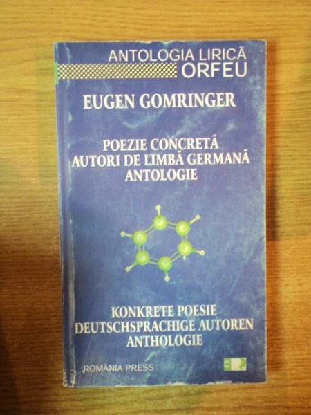 ANTOLOGIE CRITICA ORFEU , POEZIE CONCRETA , AUTORI DE LIMBA GERMANA , ANTOLOGIE , Bucuresti 2005
