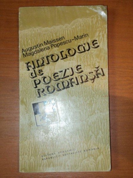 ANTOLOGIE DE POEZIE ROMANSA - AUGUSTIN MAISSEN , MAGDALENA POPESCU-MARIN  1980