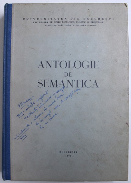 ANTOLOGIE DE SEMANTICA , CURS DACTILOGRAFIAT , 1976 , PREZINTA SUBLINIERI CU STILOUL