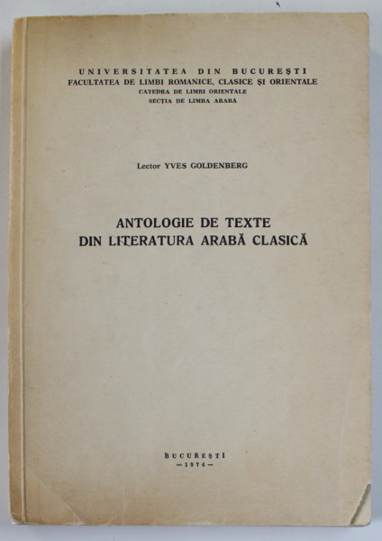 ANTOLOGIE DE TEXTE DIN LITERATURA ARABA CLASICA de YVES GOLDENBERG , 1974