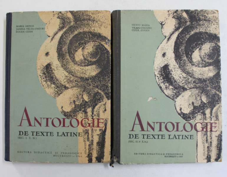ANTOLOGIE DE TEXTE LATINE de MARIA HETCO ...EUGEN CIZEK , VOLUMELE I - II , 1964 - 1967