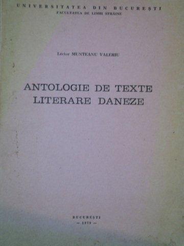 ANTOLOGIE DE TEXTE LITERARE DANEZE-MUNTEANU VALERIU BUCURESTI 1979