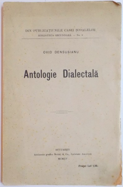 ANTOLOGIE DIALECTALA de OVID DENSUSIANU, EDITIA I  1915