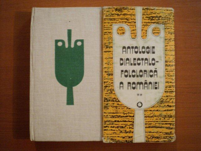 ANTOLOGIE DIALECTALO-FOLCLORICA A ROMANIEI, 2 VOLUME  1983