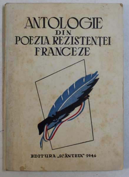 ANTOLOGIE DIN POEZIA REZISTENTEI FRANCEZE - POEME de TRISTAN TZARA , LOUIS ARAGON , PAUL ELUARD ...ALAIN LE BRETON  , 1946