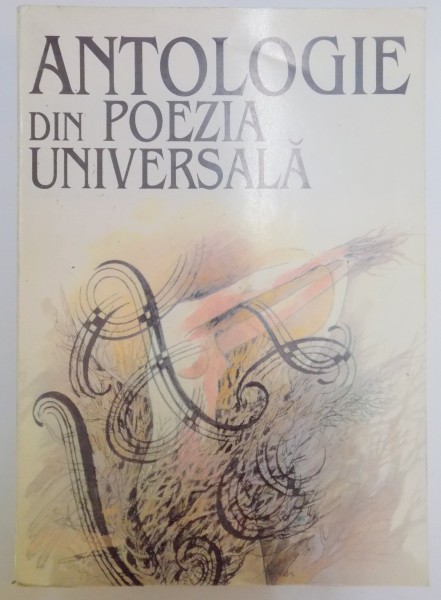 ANTOLOGIE DIN POEZIA UNIVERSALA , ANTOLOGIE , PREZENTARI , TRADUCERI SI POSTAFATA de STEFAN AUG. DOINAS , 1997