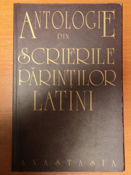 ANTOLOGIE DIN SCRIERILE PARINTILOR LATINI , 2000