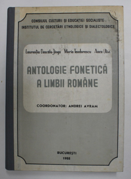 ANTOLOGIE FONETICA A LIMBII ROMANE , coordonator ANDREI AVRAM , 1988