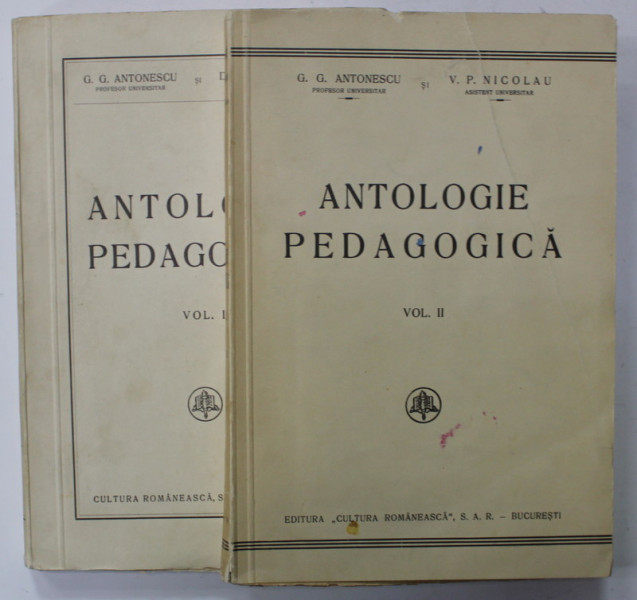 ANTOLOGIE PEDAGOCICA de G.G. ANTONESCU si V.P. MOCANU , VOLUMELE I - II , ANII '30 , VOLUMUL I CU SUBLINIERI *