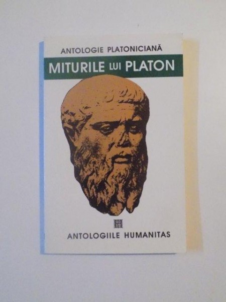 ANTOLOGIE PLATONICIANA , MITURILE LUI PLATON de CRISTIAN BADILITA , 1996