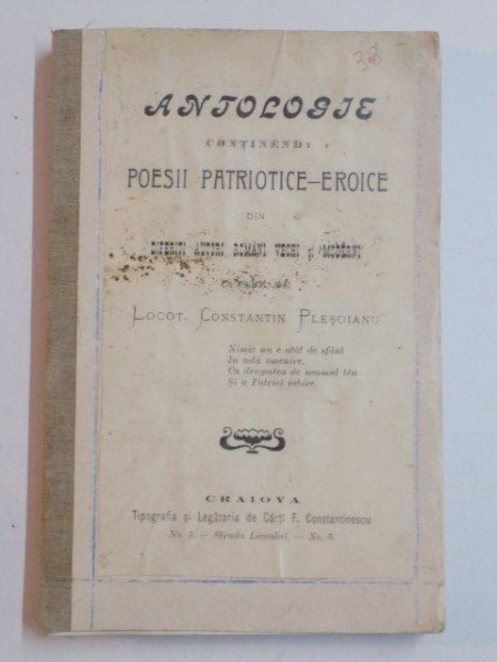 ANTOLOGIE , POESII PATRIOTICE - EROICE DIN DIFERITI AUTORI ROMANI VECHI SI MODERNI de CONSTANTIN PLESOIANU