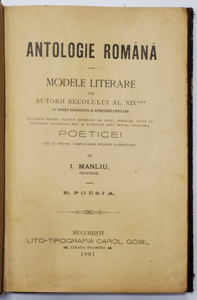 ANTOLOGIE ROMANA - MODELE LITERARE DIN AUTORII SECOLULUI AL XIX - LEA ...de I. MANLIU , B. - POESIA , 1891