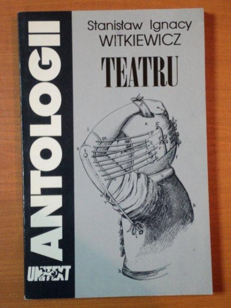 ANTOLOGII, TEATRU de STANISLAW IGNACY WITKIEWICZ