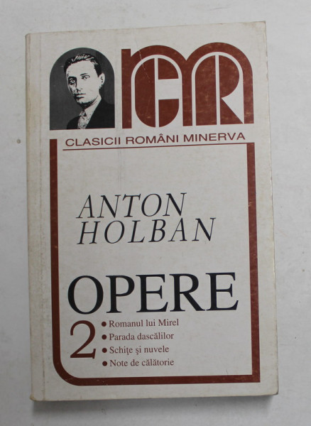 ANTON HOLBAN - OPERE , VOLUMUL II , 2000