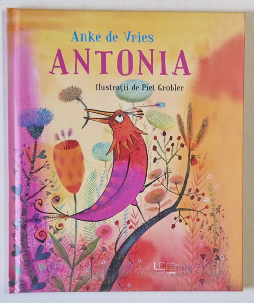 ANTONIA , ilustratii de PIET GROBLER , text de ANKE DE VRIES , 2025