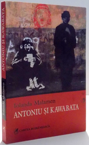 ANTONIU SI KAWABATA de IOLANDA MALAMEN , 2007